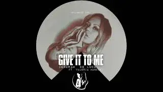 Deborah De Luca, Valeria Mancini - Give It To Me (Original Mix)