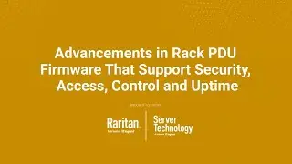DCK Fast Chat - Advancements in Rack PDU Firmware Supporting Security, Access, Control, and Uptime