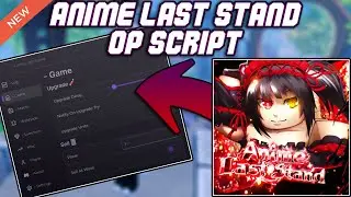 [💌💗 Pt.2] Anime Last Stand OP Script (2025) PASTEBIN - Auto Farm | Auto Summon | Gamepass