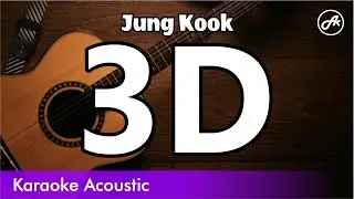 Jung Kook - 3D (SLOW karaoke acoustic)