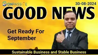 Today's Good News For Everyone #ONPASSIVE #ash #MSGOLA Get Ready for September