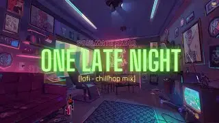 [one late night] lofi hiphop/chill/study/sleep beats