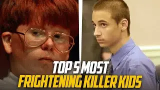 Top 5 Most Frightening Killer Kids