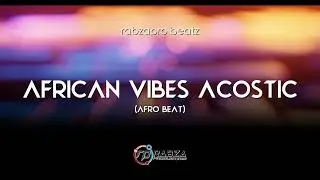 African Vibes Acostic Afro Beat - RabzaPro Beatz