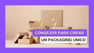 Las claves de un packaging creativo