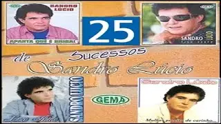 Sandro lúcio 25 Melhores Sucessos