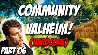 ✨COMMUNITY VALHEIM STREAM! (HARDCORE!) | Part 06✨