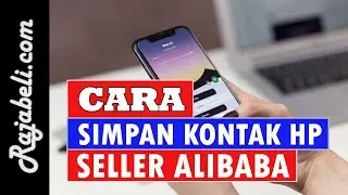 Cara  Menyimpan Nomor Kontak HP Seller Alibaba | Cara Belanja di Alibaba
