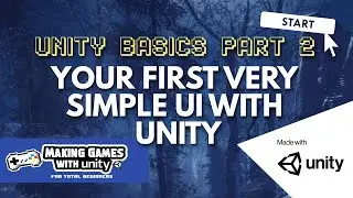 Your First Very Simple UI With Unity - Unity Basics Part 2
