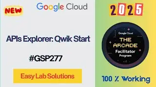 APIs Explorer: Qwik Start | GSP277 | Easy Explanation 