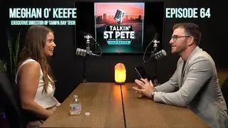 Tech Talk: Innovating Tampa Bay with Meghan O'Keefe | Ep. 64