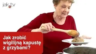 Jak zrobić wigilijną kapustę z grzybami? | wwwjaktv
