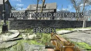 Fallout 4 modded adventure episode 2