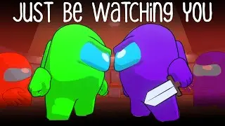 AMONG US SONG | Just be watching you | by Chi-Chi & 