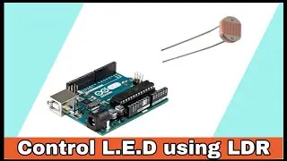 #21 Control L.E.D using LDR||☆Arduino project☆|| PR ROBOTICS