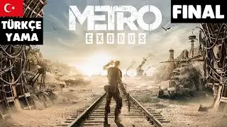 FİNAL !!! [METRO EXODUS] TÜRKÇE YAMA (FİNAL)