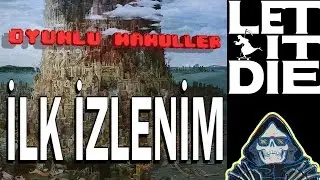 Let It Die Türkçe İlk İzlenim