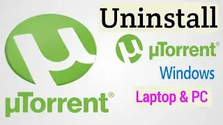 How to Uninstall  uTorrent from Windows | Uninstall uTorrent From Windows