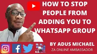 How To Prevent People From Adding You Into Any Whatsapp Group
