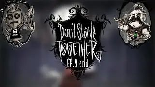 [LANs] Don't Starve Together :EP.9: พอกันทีกับโลกใบนี้ END : Ft. DirityGames