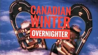 Canadian Winter Overnighter