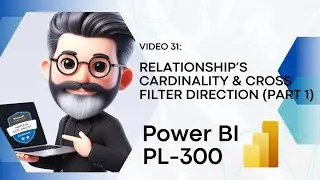 31. Crack the Power BI PL-300 Exam Preparation - Relationship's cardinality in Power BI (Part 1)
