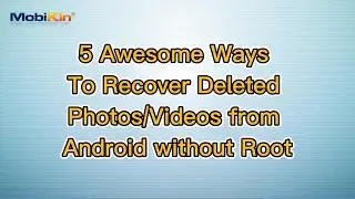 5 Awesome Ways To Recover Deleted Photos/Videos from Android without Root