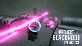Project BLACKNODE - Uplink (OST)