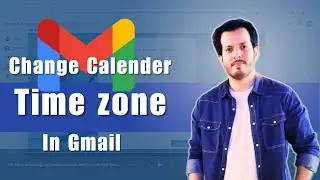 How to Change Your Calendar Time zone In Gmail