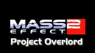 Mass Effect 2: Insanity Walkthrough Part 35[Project Overlord]