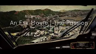 An FSX Movie | The Passion | 2015 HD Quality