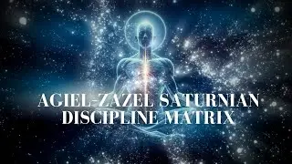 Agiel–Zazel Saturnian Discipline Matrix ( Ritualized Energy Field )