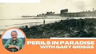 Perils in Paradise: Natural Disasters in Santa Cruz County with Gary Griggs