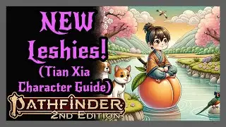 New Leshy Heritages and Feats from Tian Xia Character Guide! Pathfinder 2