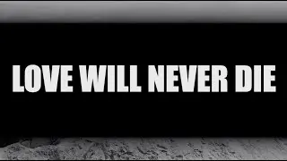 Love Will Never Die - Isabella Gonzalez