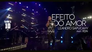Leandro Sapucahy - Efeito do Amor (part. RDN)