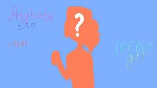 Anybody else meme {gift + пиар}
