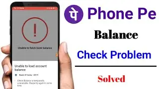 phonepe balance check problem | unable to load bank account in phonepe | phonepe balance check