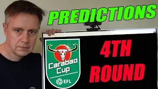 CARABAO CUP 4TH ROUND PREDICTIONS