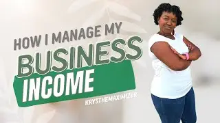 How to Manage Your Business Finances | Krys the Maximizer
