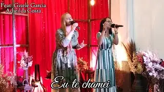 Eu te chamei  - Feat Gisele Garcia e Adjeilda Costa - cover Raquel Veras