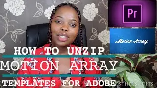 How to UNZIP a file from MOTION ARRAY in ADOBE.