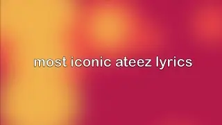 most iconic ateez lyrics