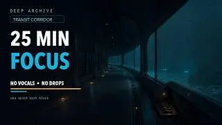 Deep Archive: Transit Corridor — 25 Min Focus Music | No Vocals, No Drops