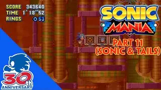 Sonic Mania| (Sonic & Tails) Part 11- Toxic Fumes in the Oil Refinery