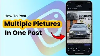 How To Post Multiple Pictures On One Post On Instagram (2025)