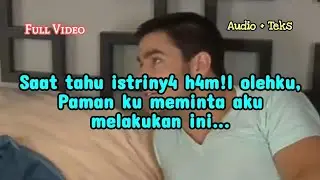 Kisah nyata Paman ku, istrinya dan aku (full video) audio + teks