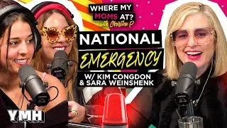 National Emergency w/ Kim Congdon and Sara Weinshenk | Where My Mom's At? Ep. 218
