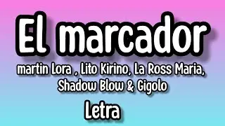[Letra de "El Marcador (Remix)" ft. Lito Kirino, La Ross Maria, Shadow Blow & Gigolo]