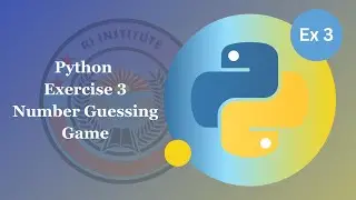 Python Exercise 3 - Number Guessing Game -  Python Basics for Beginners